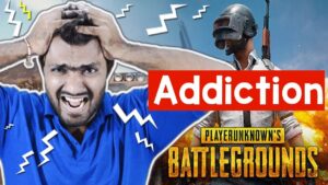 PUBG Game Addiction