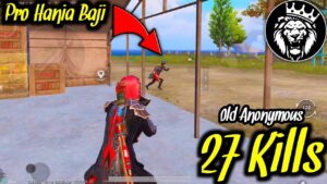 Highest 27 Kills - OLD ANONYMOUS Bawa G / PUBG MOBILE