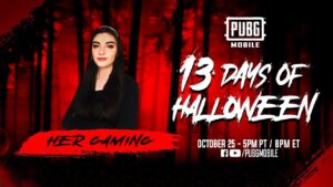 PUBG MOBILE's 13 Days of Halloween - Livestream #7 Hosted by Her Gaming