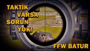 TAKTİK VARSA SORUN YOK ! FFW BATUR ! PUBG MOBİLE
