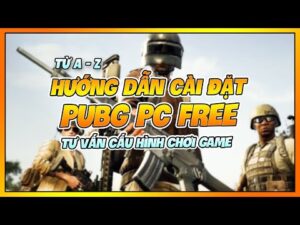 HƯỚNG DẪN CÀI ĐẶT VÀ TẠO TÀI KHOẢN PUBG PC MIỄN PHÍ, TƯ VẤN CẤU HÌNH CHƠI GAME ! Nam Art