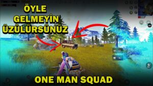 ÖYLE GELMEYİN ! ÜZÜLÜRSÜNÜZ ! ONE MAN SQUAD ! PUBG MOBİLE