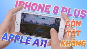 Test Game iPhone 8 Plus - Apple A11 Chiến Liên Quân, PUBG Mobile 60FPS Lâu Dài Liệu Còn Ngon?
