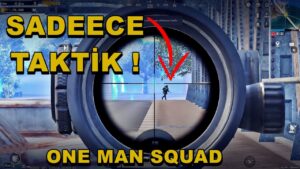 SADECE TAKTİK ! ONE MAN SQUAD ! EFSANE MAÇ ! PUBG MOBİLE