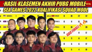 DAFTAR HASIL KLASEMEN AKHIR SEA GAMES VIETNAM 31 PUBG MOBILE KUALIFIKASI MODE SQUAD