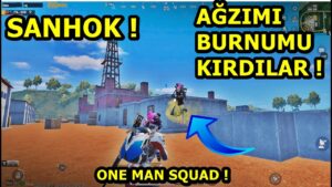 SANHOK ! AĞZIMI BURNUMU KIRDILAR ! PEKİ YA SONRA ! ONE MAN SQUAD PUBG MOBİLE