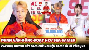 THẦN ĐỒNG PUBG PHAN VĂN ĐÔNG ĐOẠT HCV SEA GAMES: CÁC PHỤ HUYNH HẾT DÁM CHÊ NGHIỆN GAME LÀ LŨ VÔ DỤNG
