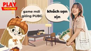 Game Mới Giống Pubg, Free Fire? Khách Sạn Sang Trọng Bậc Nhất PLAY TOGETHER