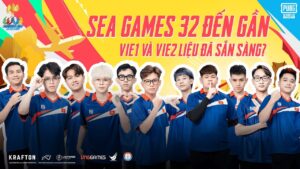 VIE1 VÀ VIE2 TẤT CẢ ĐÃ SẴN SÀNG? | SEA GAMES 32 | PUBG MOBILE VN