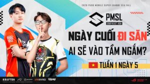 🔴 [VN] 2023 PMSL SEA W1D5 | FALL | THỢ SĂN NÀO SẼ DẪN ĐẦU ĐƯỜNG ĐUA TUẦN 1?