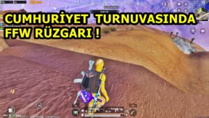 CUMHURİYET TURNUVASINDA FFW RÜZGARI ! MÜTHİŞ OYNADIK PUBG MOBİLE