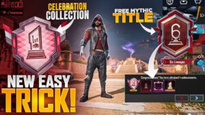 Get Free Mythic 6Th Anniversary Title | How To Complete (Celebration Collection) Achievement |PUBGM